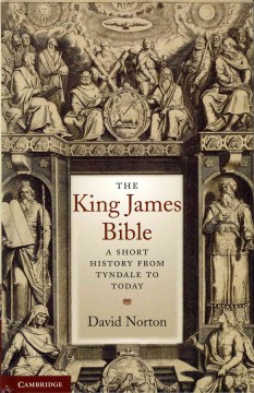 The King James Bible : a short history from Tyndale to today